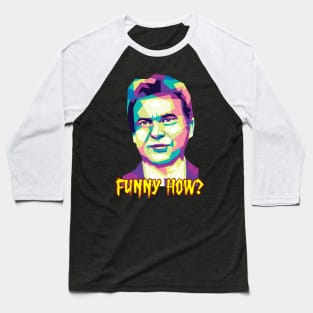 Funny How? Goodfellas Joe Pesci Baseball T-Shirt